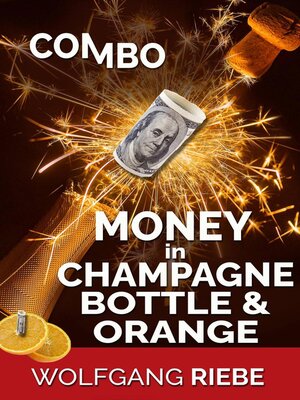 cover image of Combo Money in Champagne Bottle & Orange